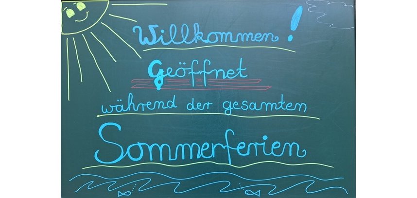 Während der gesamten Sommerferien geöffnet